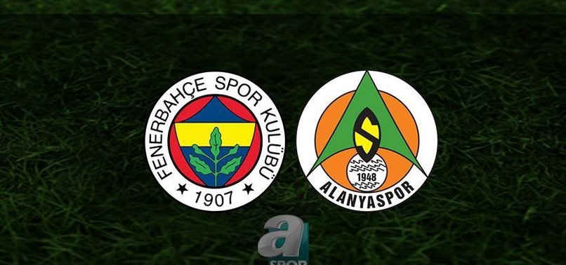 FENERBAHÇE ALANYASPOR MAÇI - CANLI 📺 | Fenerbahçe - Alanyaspor maçı ne zaman? Hangi kanalda? Saat kaçta?
